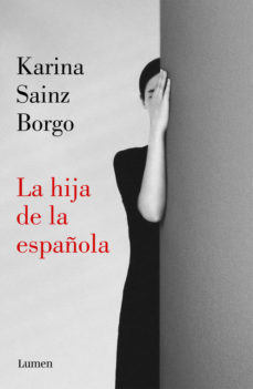 La hija de la española - Karina Sainz Borgo